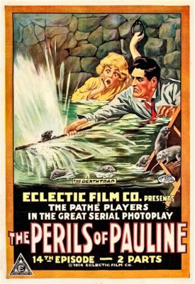  The Perils of Pauline:  Bir Sessiz Dönem İkonu ve Macera Dolu Bir Yolculuk